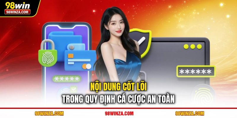 Nội dung cốt lõi trong quy định cá cược an toàn